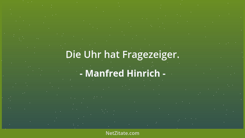 Manfred Hinrich - Die Uhr hat Fragezeiger....
