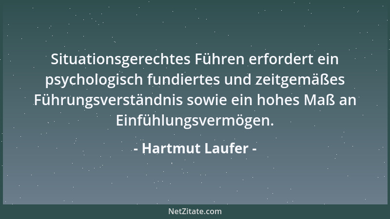 Hartmut Laufer - Situationsgerechtes Führen erfordert ein psychologisch fundiertes und zeitgemäßes Führungsverständnis sowi...