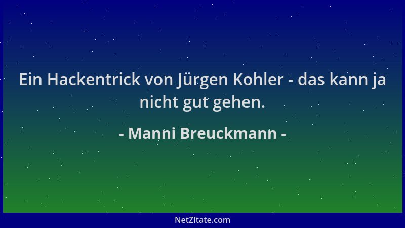 Manni Breuckmann - Ein Hackentrick von Jürgen Kohler - das kann ja nicht gut gehen....