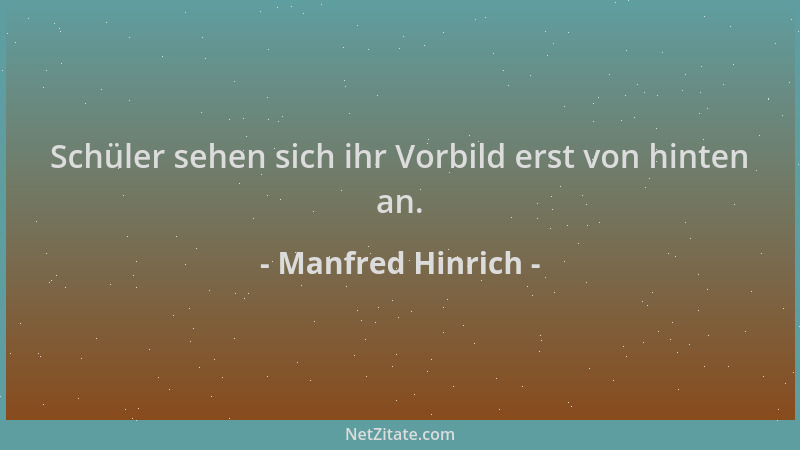 Manfred Hinrich - Schüler sehen sich ihr Vorbild erst von hinten an....