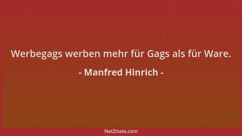 Manfred Hinrich - Werbegags werben mehr für Gags als für Ware....