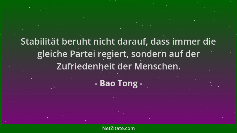 Bao Tong - Stabilität beruht nicht darauf, dass immer die gleiche Partei regiert, sondern auf der Zufriedenheit der Mensche...