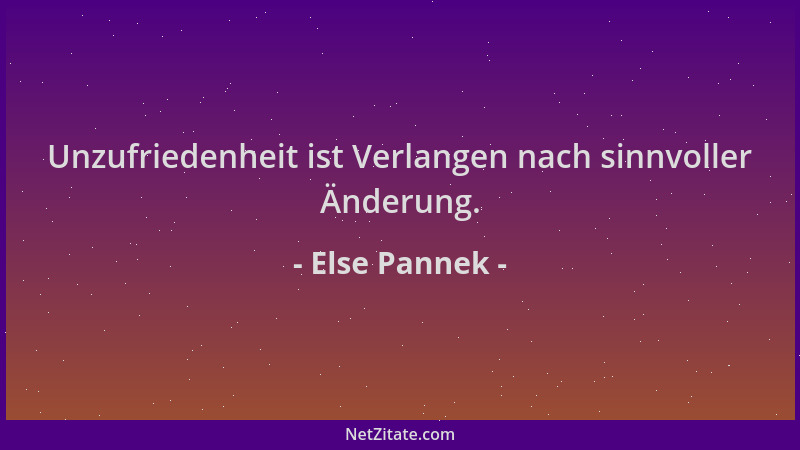 Else Pannek - Unzufriedenheit ist Verlangen nach sinnvoller Änderung....