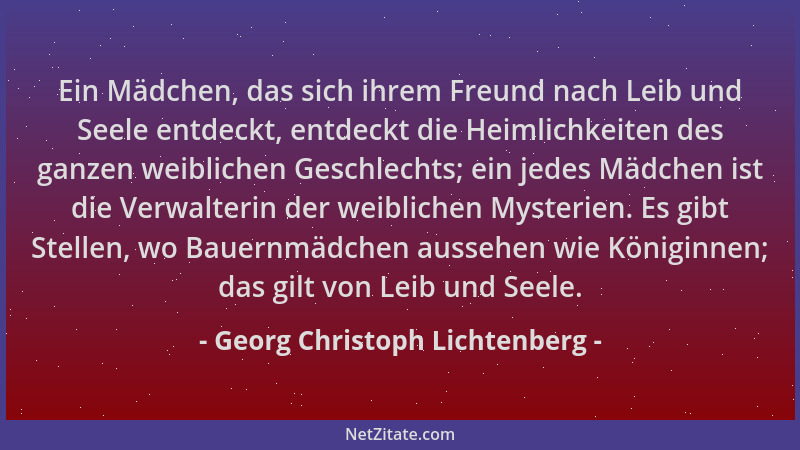 Georg Christoph Lichtenberg - Ein Mädchen, das sich ihrem Freund nach Leib und Seele entdeckt, entdeckt die Heimlichkeiten...