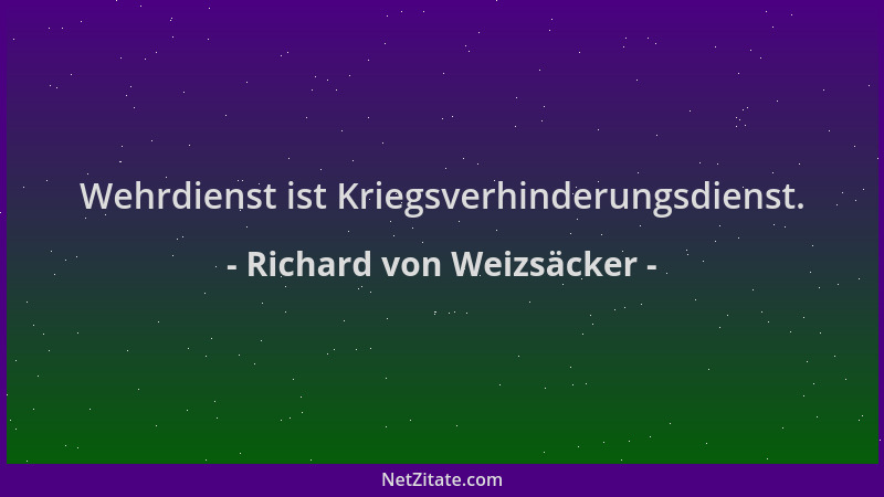Richard von Weizsäcker - Wehrdienst ist Kriegsverhinderungsdienst....