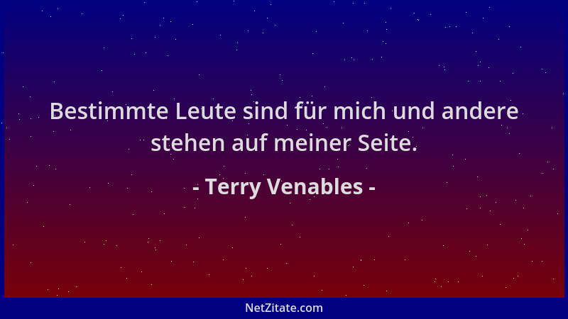 Terry Venables - Bestimmte Leute sind für mich und andere stehen auf meiner Seite....
