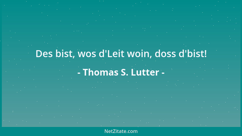 Thomas S. Lutter - Das Fähnlein im Wind hat den einzigen - vermeintlich miesen - Charakter, der sich nach den Gesetzen der...