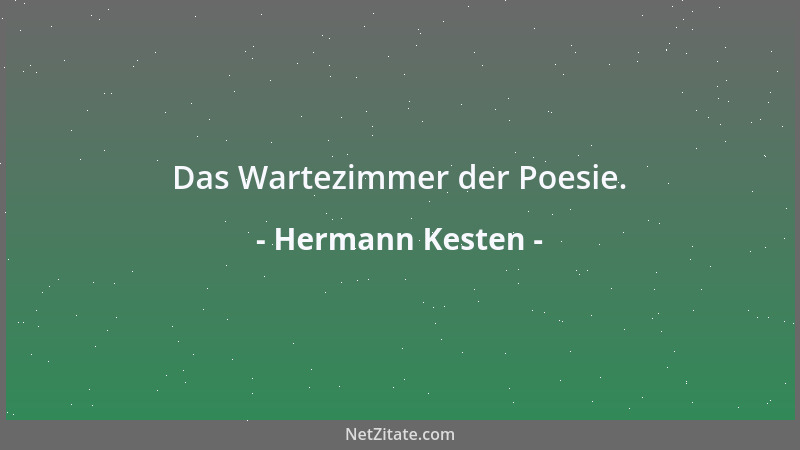 Hermann Kesten - Das Wartezimmer der Poesie....