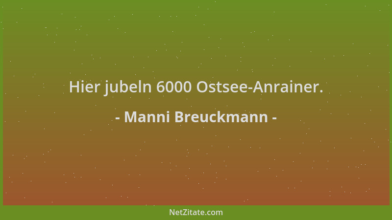 Manni Breuckmann - Hier jubeln 6000 Ostsee-Anrainer....