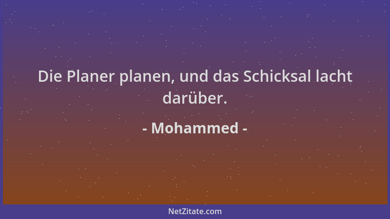 Mohammed - Die Planer planen, und das Schicksal lacht darüber....