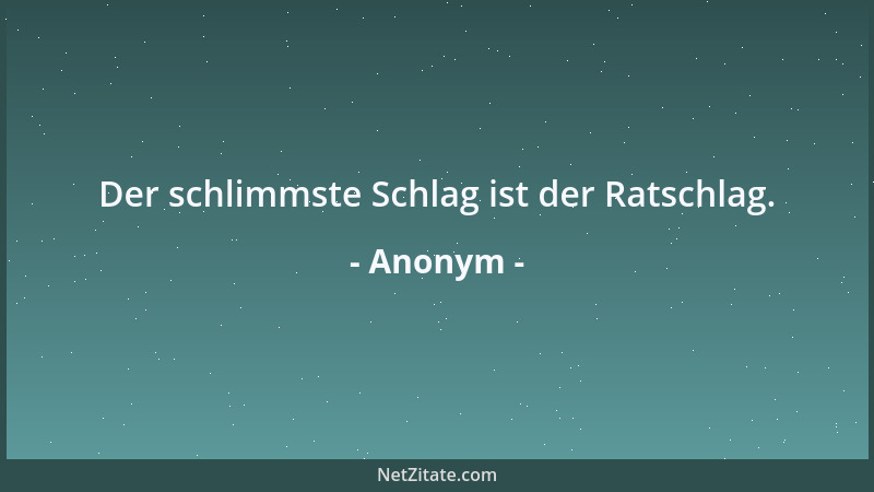 Anonym - Ein Pessimist ist jemand, der sein ganzes Leben in einer Dunkelkammer zubringt und nur Negative entwickelt....