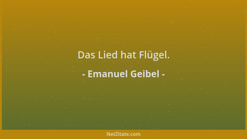 Emanuel Geibel - Das Lied hat Flügel....