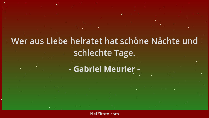 Gabriel Meurier - Wer aus Liebe heiratet hat schöne Nächte und schlechte Tage....