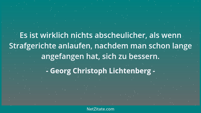 Georg Christoph Lichtenberg - Ich kann nur die Oberfläche der Leute auf meine Seite bringen, ihr Herz erhält man nur mit ih...