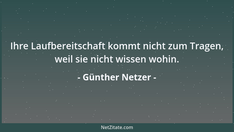 Günther Netzer - Ihre Laufbereitschaft kommt nicht zum Tragen, weil sie nicht wissen wohin....