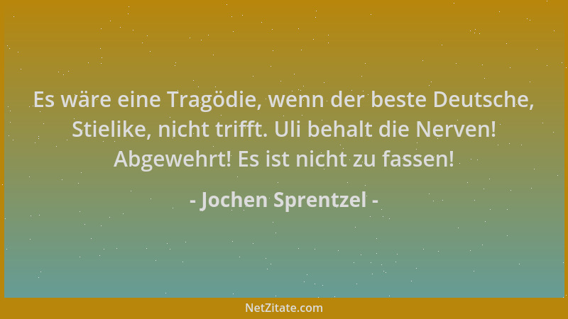 Jochen Sprentzel - Es wäre eine Tragödie, wenn der beste Deutsche, Stielike, nicht trifft. Uli behalt die Nerven! Abgewehrt...