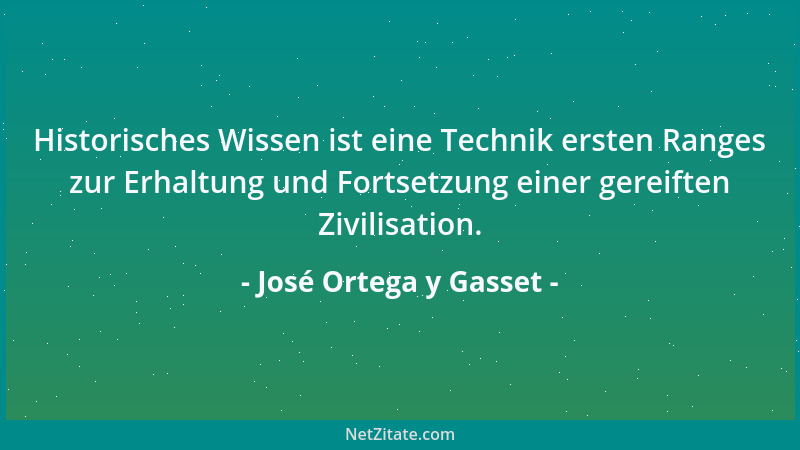 José Ortega y Gasset - Revolution ist nicht Barrikade; Revolution ist ein Geisteszustand....