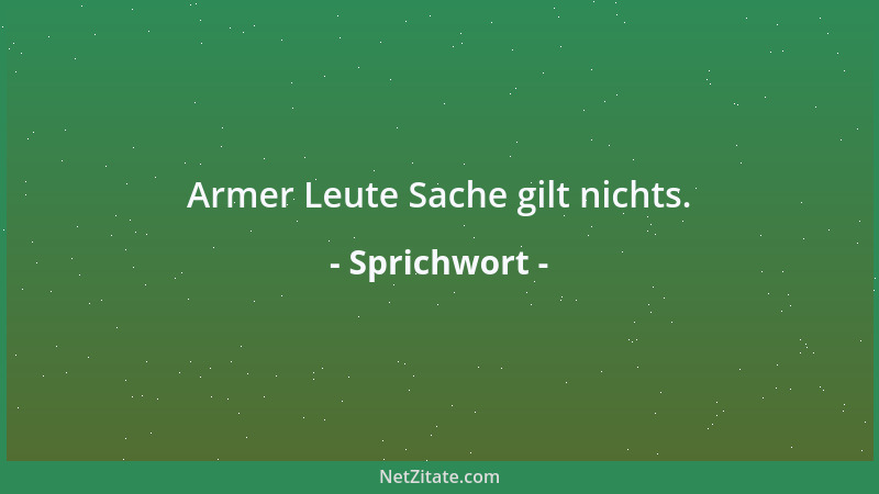 Sprichwort - Gute Eisen macht man nicht zu Nägeln, gute Menschen nicht zu Soldaten....