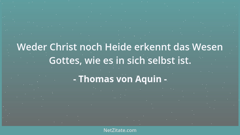 Thomas von Aquin - Nichts gelingt gut, was man nicht mit Freude vollbringt....