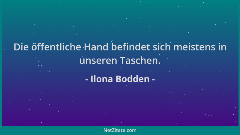 Ilona Bodden - Die öffentliche Hand befindet sich meistens in unseren Taschen....