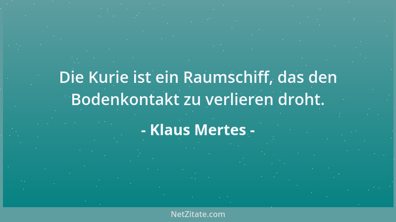 Klaus Mertes - Die Kurie ist ein Raumschiff, das den Bodenkontakt zu verlieren droht....