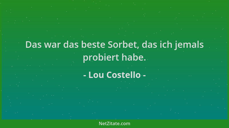 Lou Costello - Das war das beste Sorbet, das ich jemals probiert habe....