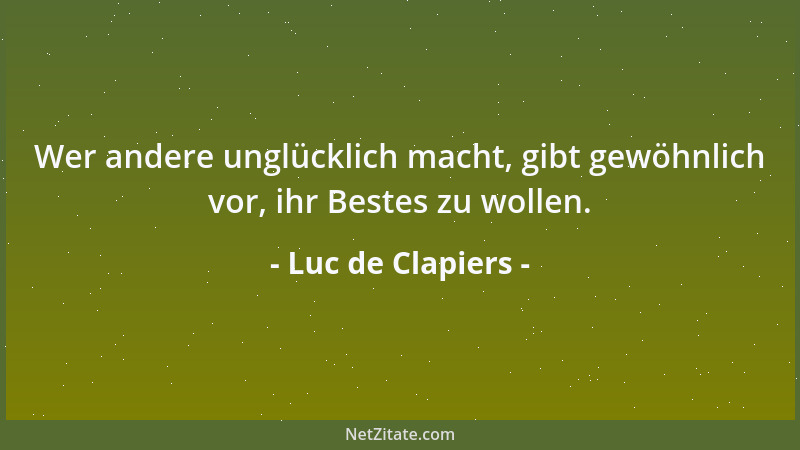Luc de Clapiers - Man sollte uns wenigstens jene Fehler verzeihen, die ohne unser Mißgeschick keine wären....