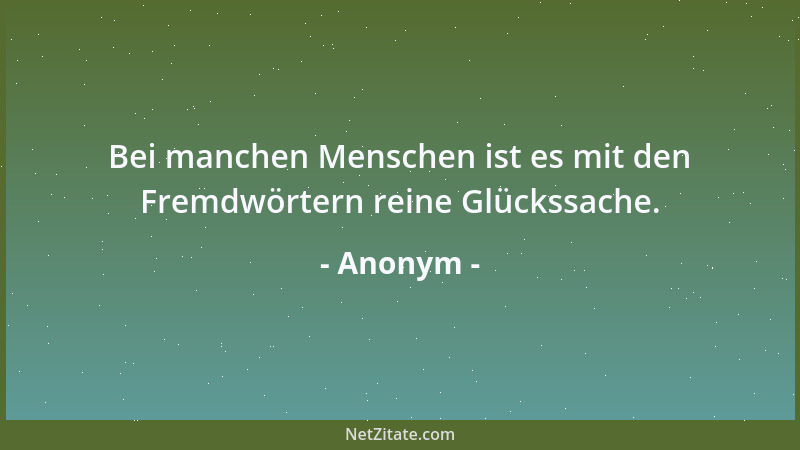 Anonym - Ein Schreibtisch ist eine komplizierte Vorrichtung, um Gegenstände planmäßig zu verlegen....