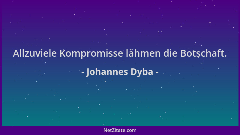 Johannes Dyba - Allzuviele Kompromisse lähmen die Botschaft....