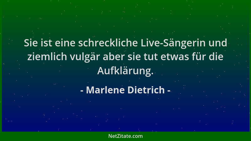 Marlene Dietrich - Sie ist eine schreckliche Live-Sängerin und ziemlich vulgär aber sie tut etwas für die Aufklärung....