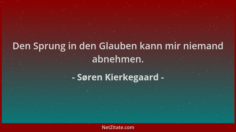 Søren Kierkegaard - Den Sprung in den Glauben kann mir niemand abnehmen....