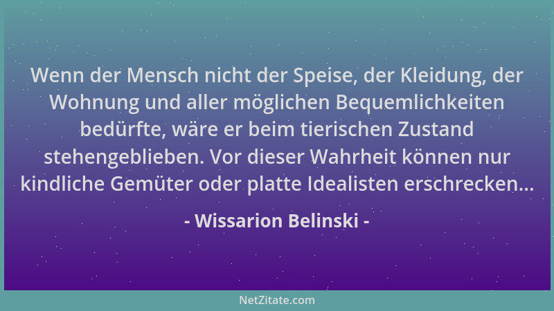 Wissarion Belinski - Wenn der Mensch nicht der Speise, der Kleidung, der Wohnung und aller möglichen Bequemlichkeiten bedür...