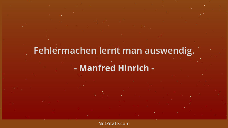 Manfred Hinrich - Fehlermachen lernt man auswendig....