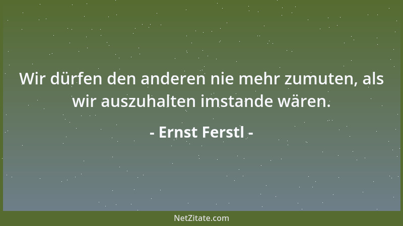 Ernst Ferstl - Jeder einzelne Dummkopf weiß etwas, was viele Gescheite nicht wissen....