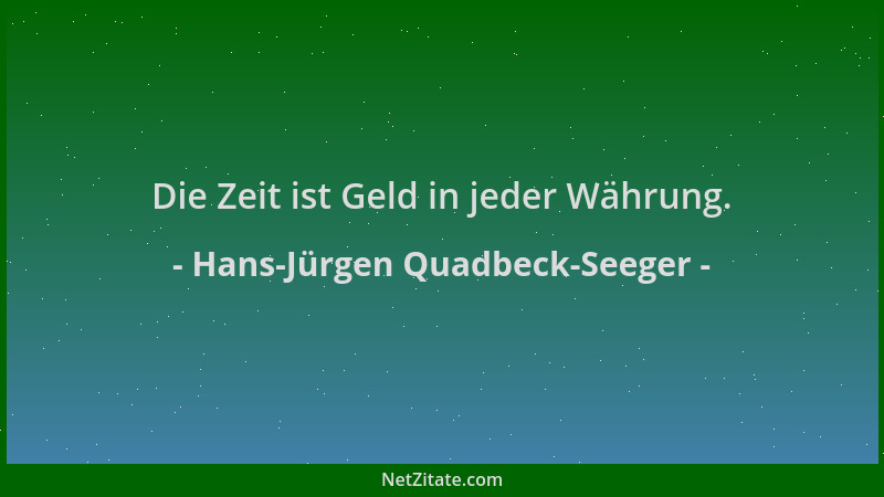 Hans-Jürgen Quadbeck-Seeger - Die Zeit ist Geld in jeder Währung....