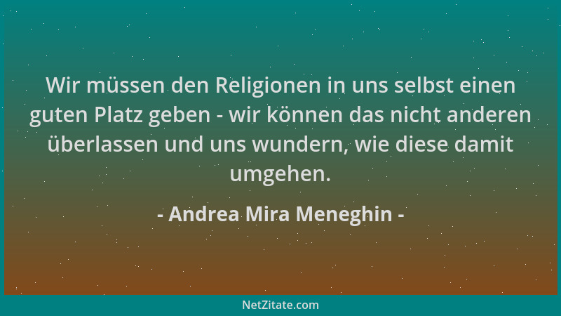 Andrea Mira Meneghin - Wir müssen den Religionen in uns selbst einen guten Platz geben - wir können das nicht anderen überl...