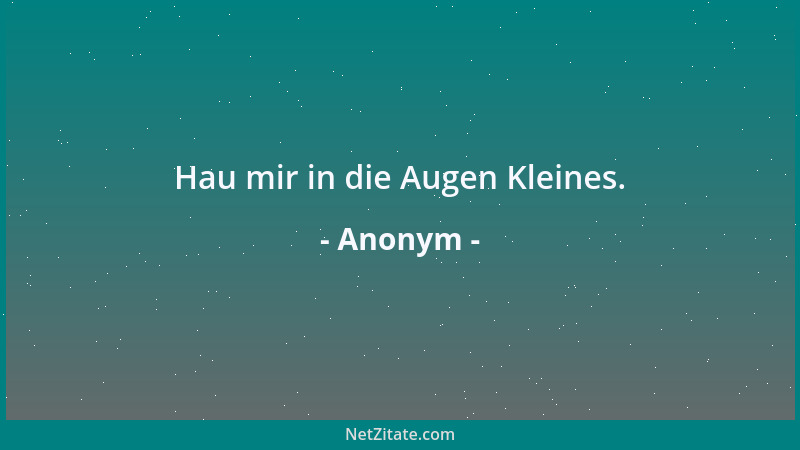 Anonym - Lieber spät als frühreif. Wer früh reift fault eher....