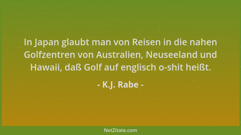 K.J. Rabe - In Japan glaubt man von Reisen in die nahen Golfzentren von Australien, Neuseeland und Hawaii, daß Golf auf eng...