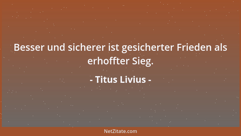 Titus Livius - Die Herrschaft der Gesetze ist mächtiger als die der Menschen....