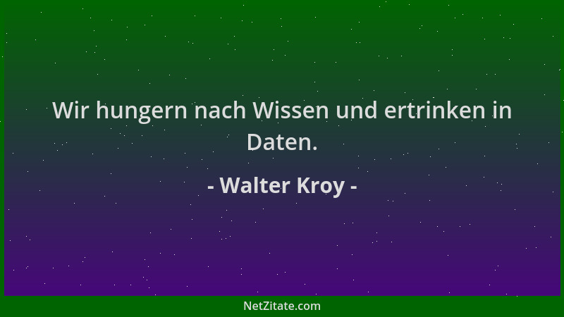 Walter Kroy - Wir hungern nach Wissen und ertrinken in Daten....