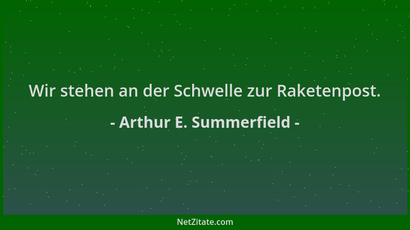Arthur E. Summerfield - Wir stehen an der Schwelle zur Raketenpost....