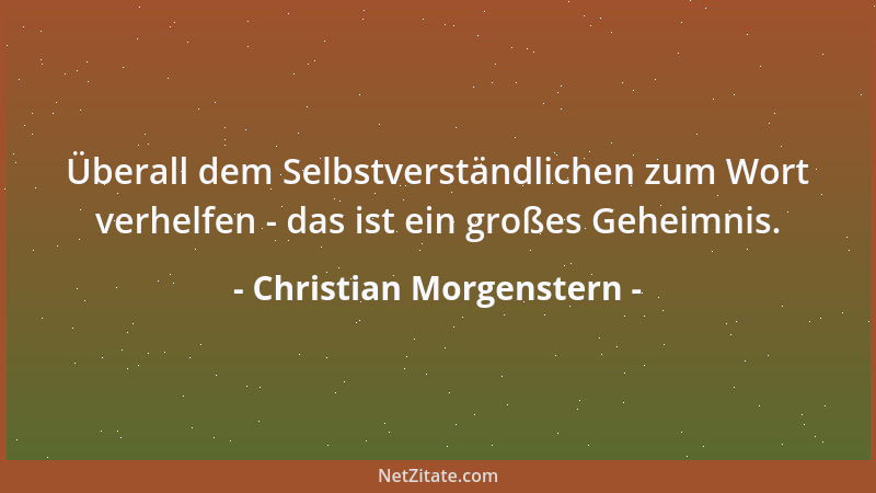 Christian Morgenstern - Spannung ist alles und Entladung. Und höchste Lebensweisheit seine Spannungen immer richtig zu entl...