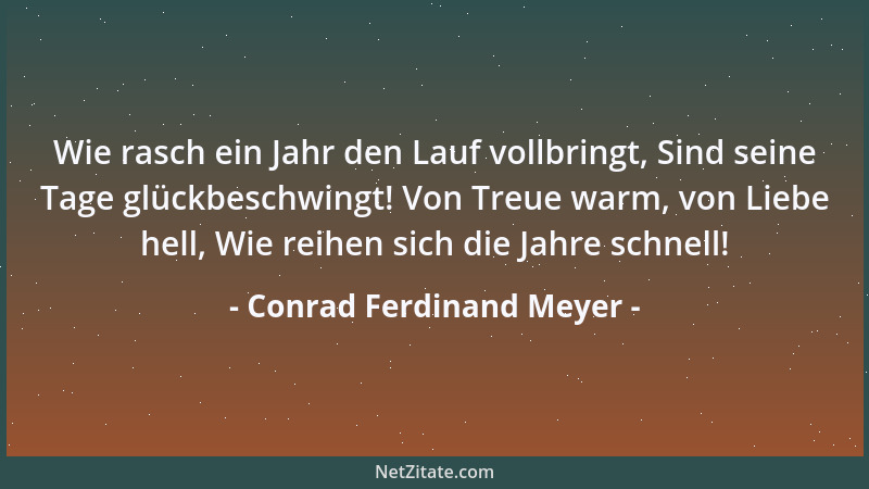 Conrad Ferdinand Meyer - Alles Irdische hat himmlische Zwecke....
