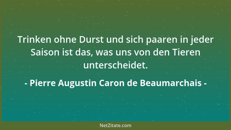 Pierre Augustin Caron de Beaumarchais - Auch wenn man nichts davon versteht, kann man gut darüber streiten....