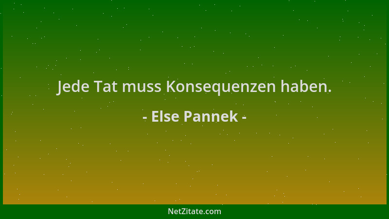 Else Pannek - Jede Tat muss Konsequenzen haben....