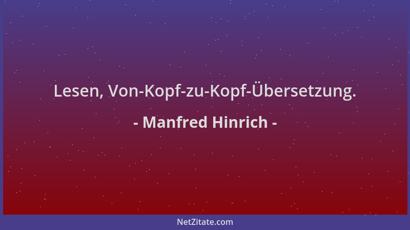 Manfred Hinrich - Lesen, Von-Kopf-zu-Kopf-Übersetzung....