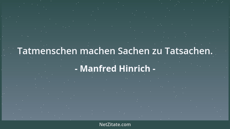 Manfred Hinrich - Tatmenschen machen Sachen zu Tatsachen....