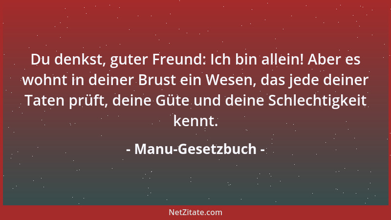 Manu-Gesetzbuch - Behandle niemand mit Verachtung; ertrage schmähende Reden mit Geduld; sei nicht zornig gegen den Zornigen...
