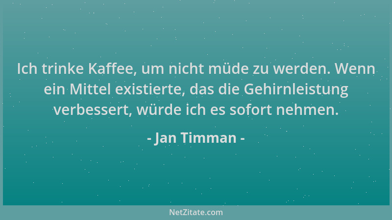 Jan Timman - Ich trinke Kaffee, um nicht müde zu werden. Wenn ein Mittel existierte, das die Gehirnleistung verbessert, wür...