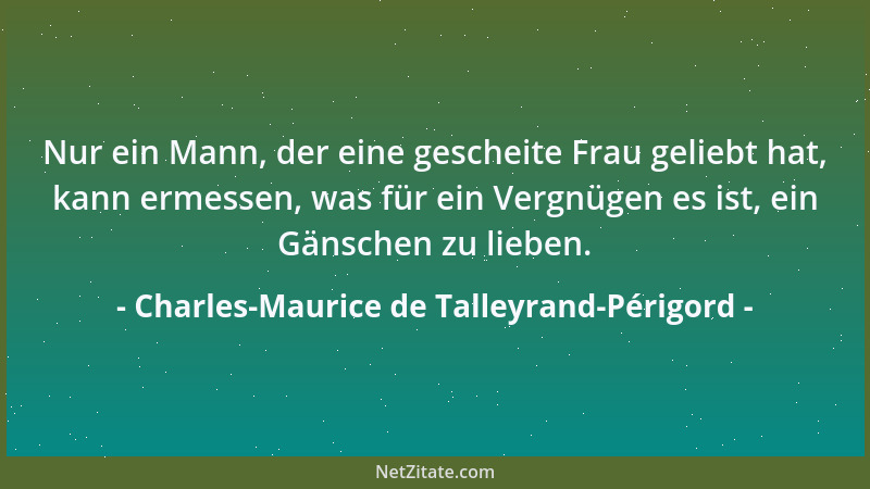 Charles-Maurice de Talleyrand-Périgord - Kürze sollte niemals auf Kosten der Genauigkeit gehen....